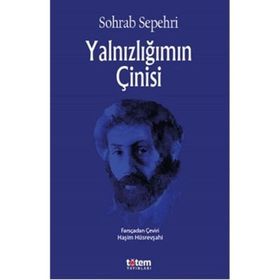 Yalnızlığımın Çinisi - Sohrap Sepehri