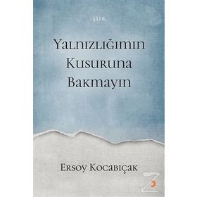 Yalnızlığımın Kusuruna Bakmayın - Ersoy Kocabıçak