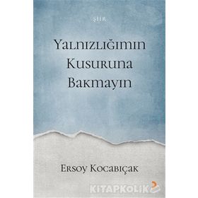 Yalnızlığımın Kusuruna Bakmayın - Ersoy Kocabıçak
