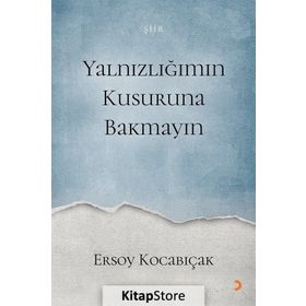 Yalnızlığımın Kusuruna Bakmayın - Ersoy Kocabıçak