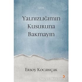 Yalnızlığımın Kusuruna Bakmayın - Ersoy Kocabıçak