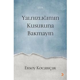 Yalnızlığımın Kusuruna Bakmayın - Ersoy Kocabıçak