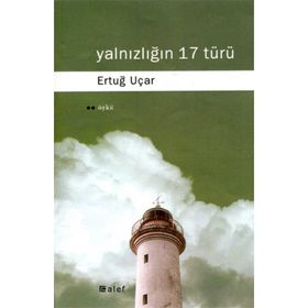 YALNIZLIĞIN 17 TÜRÜ - ERTUĞ UÇAR
