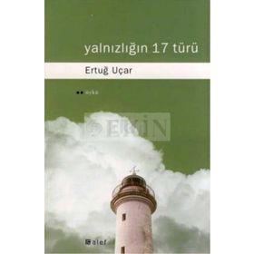 YALNIZLIĞIN 17 TÜRÜ - ERTUĞ UÇAR