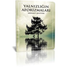 Yalnızlığın Aforizmaları - Mehmet Şentürk