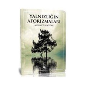 Yalnızlığın Aforizmaları - Mehmet Şentürk