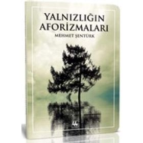 Yalnızlığın Aforizmaları - Mehmet Şentürk