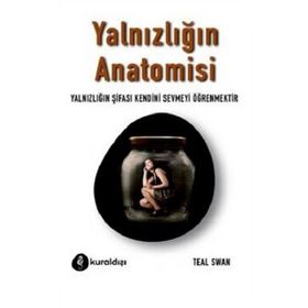 Yalnızlığın Anotomisi - Teal Swan