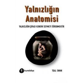 Yalnızlığın Anotomisi - Teal Swan
