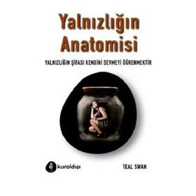 Yalnızlığın Anotomisi - Teal Swan