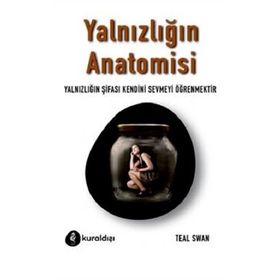 Yalnızlığın Anotomisi - Teal Swan