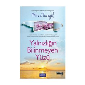 Yalnızlığın Bilinmeyen Yüzü - Mirza Tazegül