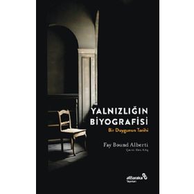 Yalnızlığın Biyografisi - Fay Bound Alberti