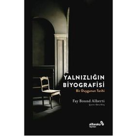 Yalnızlığın Biyografisi - Fay Bound Alberti