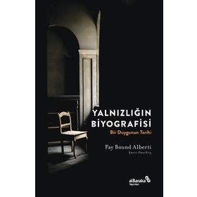 Yalnızlığın Biyografisi - Fay Bound Alberti