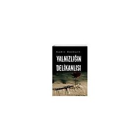 Yalnızlığın Delikanlısı / Kadir Bozkurt