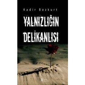 Yalnızlığın Delikanlısı / Kadir Bozkurt