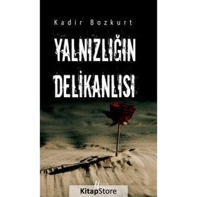 Yalnızlığın Delikanlısı / Kadir Bozkurt