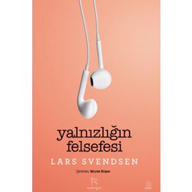 Yalnızlığın Felsefesi - Lars Fr. H. Svendsen Murat Erşen