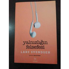 Yalnızlığın Felsefesi - Lars Fr. H. Svendsen Murat Erşen