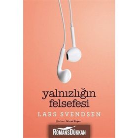 Yalnızlığın Felsefesi - Lars Fr. H. Svendsen Murat Erşen