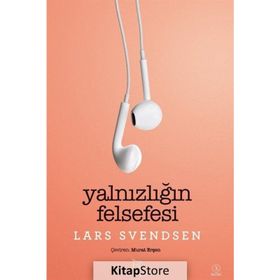 Yalnızlığın Felsefesi - Lars Fr. H. Svendsen Murat Erşen