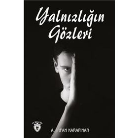 Yalnızlığın Gözleri - A. İrfan Karapınar