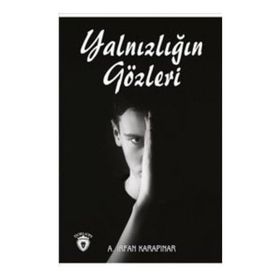 Yalnızlığın Gözleri - A. İrfan Karapınar