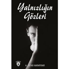 Yalnızlığın Gözleri - A. İrfan Karapınar