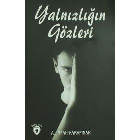 Yalnızlığın Gözleri - A. İrfan Karapınar
