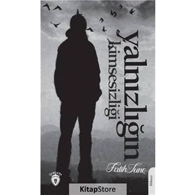 Yalnızlığın Kimsesizliği - Fatih Tunç