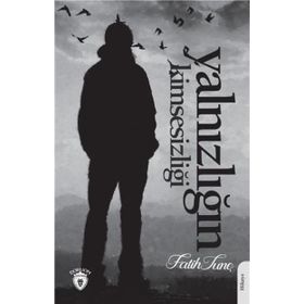 Yalnızlığın Kimsesizliği - Fatih Tunç