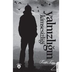 Yalnızlığın Kimsesizliği - Fatih Tunç
