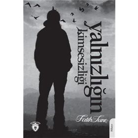 Yalnızlığın Kimsesizliği - Fatih Tunç