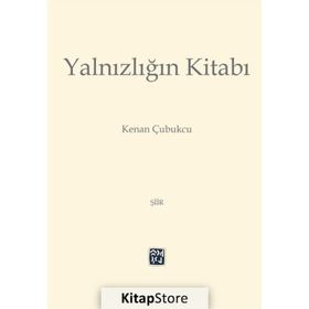Yalnızlığın Kitabı - Kenan Çubukcu