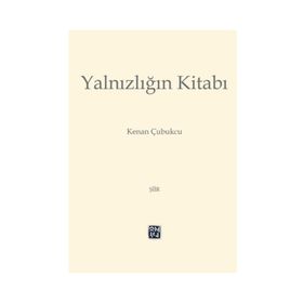 Yalnızlığın Kitabı - Kenan Çubukcu