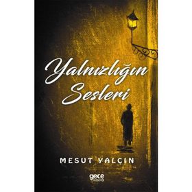 Yalnızlığın Sesleri - Mesut Yalçın
