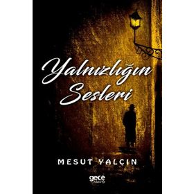 Yalnızlığın Sesleri - Mesut Yalçın