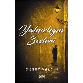 Yalnızlığın Sesleri - Mesut Yalçın