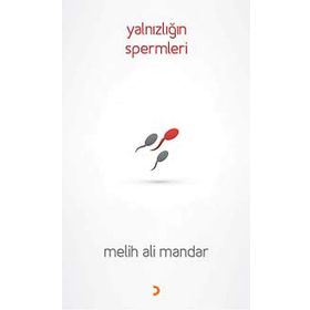 Yalnızlığın Spermleri - Melih Ali Mandar