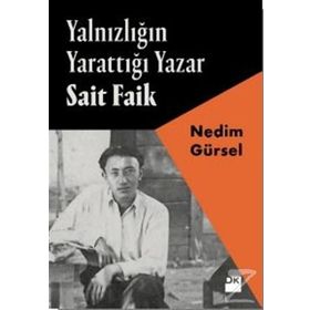 Yalnızlığın Yarattığı Yazar Sait Faik - Nedim Gürsel