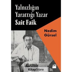 Yalnızlığın Yarattığı Yazar Sait Faik - Nedim Gürsel