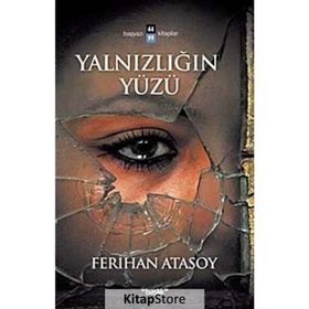 YALNIZLIĞIN YÜZÜ - FERIHAN ATASOY