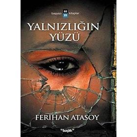 YALNIZLIĞIN YÜZÜ - FERIHAN ATASOY
