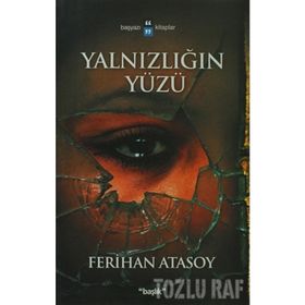YALNIZLIĞIN YÜZÜ - FERIHAN ATASOY