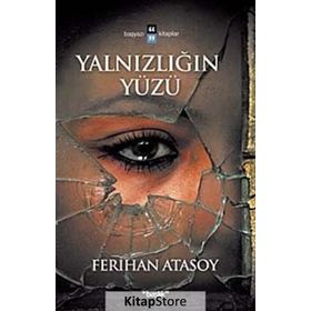 YALNIZLIĞIN YÜZÜ - FERIHAN ATASOY