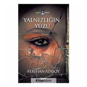 YALNIZLIĞIN YÜZÜ - FERIHAN ATASOY