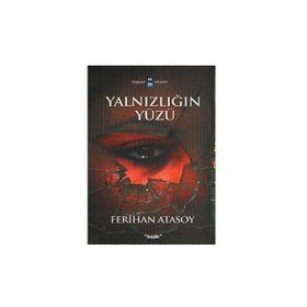 YALNIZLIĞIN YÜZÜ - FERIHAN ATASOY