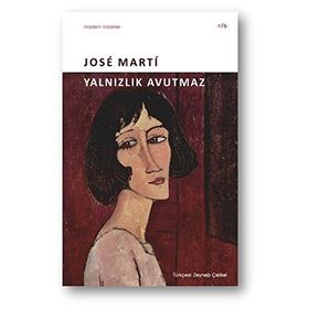 Yalnızlık Avutmaz - Jose Marti