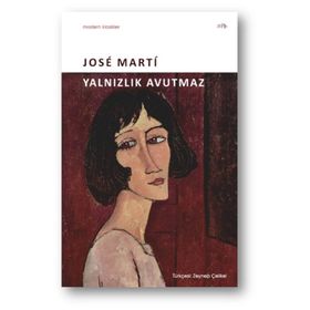 Yalnızlık Avutmaz - Jose Marti